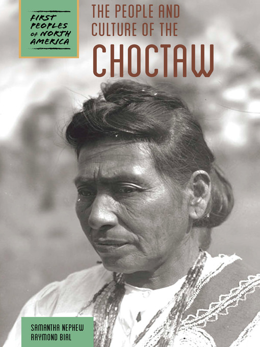 Title details for The People and Culture of the Choctaw by Samantha Nephew - Available